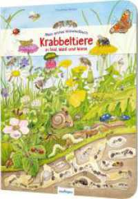 Mein erstes Wimmelbuch: Krabbeltiere in Feld, Wald und Wiese : Die Welt der Insekten für Kinder ab 3 Jahre. Detailreiche Wimmelbilder führen den Betrachter ganz nah heran (Mein erstes Wimmelbuch) （6. Aufl. 2021. 16 S. 320.00 mm）