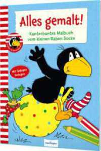 Der kleine Rabe Socke: Alles gemalt! : Kunterbuntes Malbuch vom kleinen Raben Socke. Mit farbigen Vorlagen (Der kleine Rabe Socke) （2. Aufl. 2021. 96 S. m. 80 Ausmalbilder. 280.00 mm）