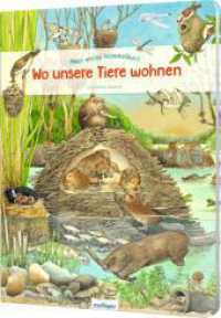 Mein erstes Wimmelbuch: Wo unsere Tiere wohnen : Heimische Tiere, für Kinder ab 3 Jahren. Faszinierende Einblicke in die natürlichen Lebensräume (Mein erstes Wimmelbuch) （Auflage. 2022. 16 S. 320.00 mm）