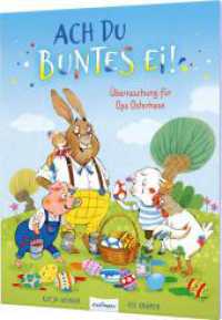 Ach du buntes Ei! : Überraschung für Opa Osterhase | Liebevolles Ostergeschenk （2. Aufl. 2023. 32 S. 300.00 mm）