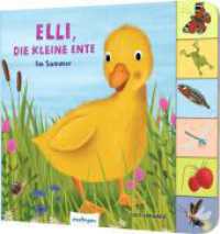 Mein erstes Jahreszeitenbuch: Elli, die kleine Ente : Im Sommer | Pappebuch mit Griff-Register (Mein erstes Jahreszeitenbuch) （Auflage. 2023. 14 S. 210.00 x 220.00 mm）