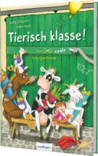 Tierisch klasse! : Eine coole Schulgeschichte  | Geschenk zur Einschulung （2. Aufl. 2023. 96 S. 256.00 mm）