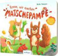 Komm, wir machen Matschepampe! : Lustiges Mitmach-Buch mit großen Klappen. Aufklappbuch （Auflage. 2024. 16 S. 190.00 x 220.00 mm）