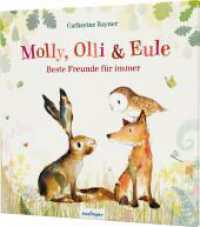 Molly, Olli & Eule 1: Beste Freunde für immer : Zauberhaftes Geschenk ab 3 Jahren (Molly, Olli & Eule 1) （Auflage. 2023. 32 S. 236.00 mm）
