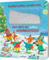 Schüttel-Pappe: Schüttel kräftig, schüttel fest, dann gibt's ein weißes Weihnachtsfest! : Mitmachbuch mit Schneeflocken (Schüttel-Pappe) （Auflage. 2023. 10 S. 196.00 mm）
