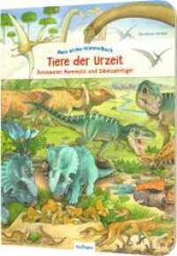 Mein erstes Wimmelbuch: Tiere der Urzeit : Dinosaurier, Mammuts und Säbelzahntiger | für Kinder ab 3 Jahren. Detailreiche naturalistische Bilder (Mein erstes Wimmelbuch) （Auflage. 2024. 16 S. 320.00 mm）