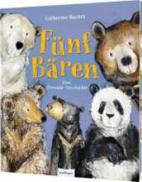 Fünf Bären : Eine Freunde-Geschichte | Ein warmherziges Bilderbuch über Freundschaft （Auflage. 2024. 40 S. 286.00 mm）