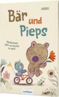 Bär und Pieps 1: Glücklichsein geht am besten zu zweit : Drolliges Vorlesebuch ab 3 (Bär und Pieps 1) （1. Auflage. 2023. 64 S. 235.00 mm）