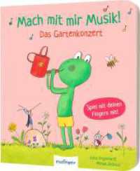 Mach mit mir Musik! : Das Gartenkonzert  | Kinderleichtes Musikmachen mit den Händen （Auflage. 2024. 22 S. 190.00 mm）