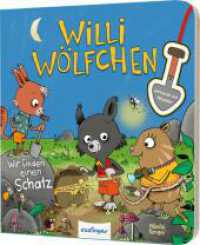 Willi Wölfchen: Wir finden einen Schatz! : Pappbuch mit Werkzeugen zum Mitspielen (Willi Wölfchen) （Auflage. 2024. 10 S. 196.00 mm）