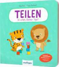 Teilen ist schön, kleiner Tiger! : Soziale Kompetenzen spielerisch fördern （Auflage. 2024. 18 S. 165.00 mm）