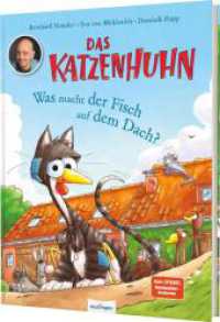 Das Katzenhuhn: Was macht der Fisch auf dem Dach? : Das Katzenhuhn zum ersten Mal im Bilderbuch, von Bernhard Hoëcker (bekannt aus "Wer weiß denn sowas?") (Das Katzenhuhn) （3. Aufl. 2024. 32 S. 300.00 mm）