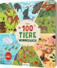 Mein 100 Tiere-Wimmelbuch : Heimische Tiere und Tiere aus aller Welt （3. Aufl. 2024. 30 S. 251.00 mm）