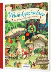 Wichtelgeschichten : Mit Bildern von Fritz Baumgarten | Der große Sammelband （Auflage. 2024. 128 S. 239.00 mm）