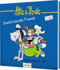&Auml;ffle & Pferdle: Ziemlich beschde Freunde : Schw&auml;bische Kult-Comics (&Auml;ffle & Pferdle) （Auflage. 2024. 48 S. 154.00 mm）