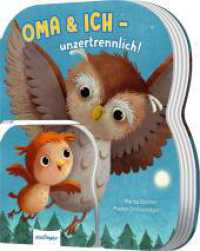 Oma und ich - unzertrennlich! : wunderbares Geschenk für die beste Oma der Welt (Familie ist unzertrennlich 3) （Auflage. 2025. 12 S. 220.00 mm）