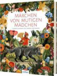 Märchen von mutigen Mädchen : Grimms Klassiker von Sandra Dieckmann | modern erzählt und atemberaubend schön illustriert （Auflage. 2024. 176 S. 270.00 mm）