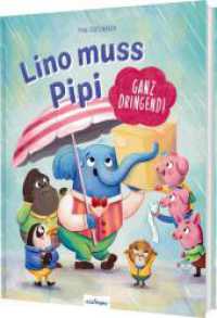 Lino muss Pipi (ganz dringend!) : Ein humorvolles Bilderbuch für Kinder ab 3 Jahren （Auflage. 2025. 32 S. 300.00 mm）