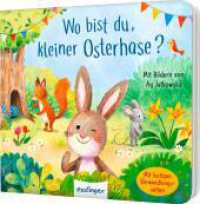 Wo bist du, kleiner Osterhase? : Oster-Pappbilderbuch mit Verwandlungsseiten, für Kinder ab 18 Monaten （Auflage. 2025. 18 S. 150.00 x 170.00 mm）