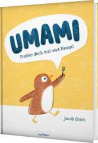 Umami : Probier doch mal was Neues! | Bilderbuch ab 3 Jahren - ideal f&uuml;r Familien mit w&auml;hlerischen Essern ("picky eaters), macht Mut auch mal zu Probieren （1. Auflage. 2026. 48 S. 286.00 mm）