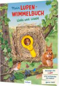 Mein Lupen-Wimmelbuch : Interaktives Natur-Wimmelbuch mit Lupe aus stabiler Pappe f&uuml;r Kinder ab 3 Jahren （1. Auflage）
