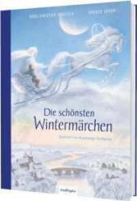 Die sch&ouml;nsten Winterm&auml;rchen : beliebte M&auml;rchenklassiker zum Vorlesen f&uuml;r Kinder ab 5 Jahren - zauberhaft illustriert （1. Auflage）