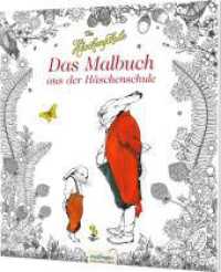 Die Häschenschule: Das Malbuch aus der Häschenschule : Mit den Original-Illustrationen (Die Häschenschule) （2. Aufl. 2023. 80 S. 230.00 mm）