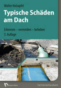 Typische Schäden am Dach : Erkennen - vermeiden - beheben （3., überarb. Aufl. 2015. 358 S. 870 Abb. 24 cm）