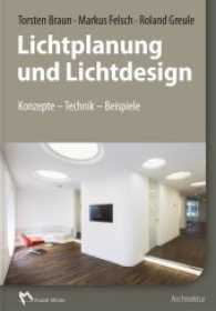Lichtplanung und Lichtdesign : Konzeption - Technik - Beispiele (Architektur) （2016. 188 S. 285 farb. Abb. 29.7 cm）
