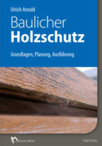 Baulicher Holzschutz : Grundlagen, Planung, Ausführung. Hochbau （1. Auflage. 2016. 238 S. 20 Tabellen. 24 cm）