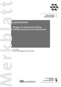 Merkblatt Außentreppen: 2019-08 : Treppen aus keramischen Fliesen und Naturwerkstein im Außenbereich （2019. 12 S. 29.5 cm）