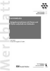 Merkblatt Außenbeläge: 2019-08 : Belagskonstruktionen mit Fliesen und Platten außerhalb von Gebäuden （2019. 24 S. 29.5 cm）