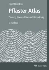 Pflaster Atlas : Planung, Konstruktion und Herstellung （5. Aufl. 2020. 255 S. 372 farbige Abbildungen und 91 Karten/Tabellen.）