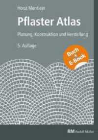 Pflaster Atlas - mit E-Book, m. 1 Buch, m. 1 Beilage : Planung, Konstruktion und Herstellung. Mit E-Book （5. Aufl. 2020. 280 S. 330 farbige Abbildungen und 78 Karten/Tabellen.）