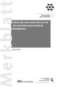Merkblatt Verlegung von Fliesen und Platten auf Entkoppelungssysteme im Innenbereich: 2019-08 （2019. 8 S. 29.5 cm）