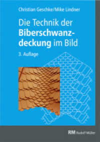 Die Technik der Biberschwanzdeckung im Bild （3. Aufl. 2023. 240 S. 336 Abbildungen. 29.6 cm）