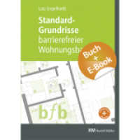 Standard-Grundrisse - Barrierefreier Wohnungsbau mit E-Book (PDF) : Normgerechte Mustergrundrisse/ Grundrissvorlagen/ -varianten zur sofortigen Verwendung （2025. 130 S. 140 Abbildungen und 10 Karten/Tabellen. 29.7 cm）