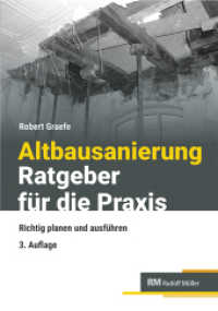 Altbausanierung - Ratgeber f&uuml;r die Praxis : Richtig planen und ausf&uuml;hren （3. Aufl.）