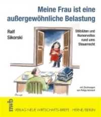 Meine Frau ist eine außergewöhnliche Belastung : Stilblüten und Humorvolles rund ums Steuerrecht （Bei Abgabe an einen Endabnehmer Mengenpreis ab 25 Ex. EUR 19,80. 2003.）