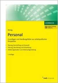 Personal : Grundlagen und Handlungsfelder aus arbeitspolitischer Perspektive. Online-Training inklusive. Zugangscode im Buch (NWB Studium Betriebswirtschaft) （2. Aufl. 2016. XX, 345 S. 240 mm）