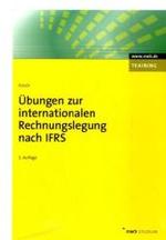 Übungen zur Internationalen Rechnungslegung nach IFRS (NWB Studium Betriebswirtschaft) （3., überarb. Aufl. 2009. VIII, 217 S. 24 cm）