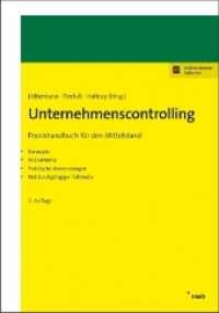 Unternehmenscontrolling : Praxishandbuch für den Mittelstand.Konzepte, Instrumente, praktische Anwendungen mit durchgängiger Fallstudie. Online-Version inklusive （2. Aufl. 2018. XXXVII, 805 S. 240 mm）