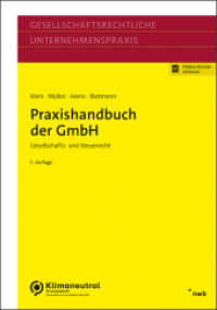 Praxishandbuch der GmbH : Gesellschafts- und Steuerrecht (Gesellschaftsrechtliche Unternehmenspraxis) （5. Aufl. 2024. 1300 S. 240 mm）