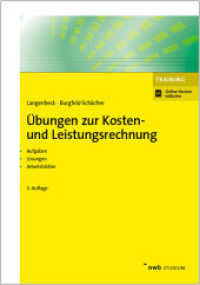 Übungen zur Kosten- und Leistungsrechnung : Aufgaben, Lösungen, Arbeitsblätter. Online-Version inklusive (NWB Studium Betriebswirtschaft) （3. Aufl. 2017. XV, 219 S. 240 mm）