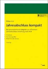 Jahresabschluss kompakt : Der praxisorientierte Ratgeber zur effizienten Jahresabschluss-Erstellung nach HGB. Checklisten, Formulierungshilfen, weiterführende Literatur. Online-Version inklusive （3. Aufl. 2018. XX, 272 S. 240 mm）