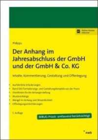 Der Anhang im Jahresabschluss der GmbH und der GmbH & Co. KG : Inhalte, Kommentierung, Gestaltung u.Offenlegung.. Online-Version inklusive （5. Aufl. 2018. XXVI, 528 S. 168 x 240 mm）