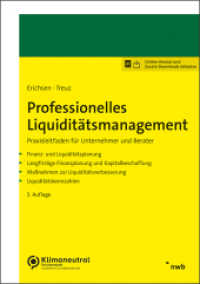 Professionelles Liquiditätsmanagement : Praxisleitfaden für Unternehmer und Berater （3. Aufl. 2022. XIX, 201 S. 240 mm）