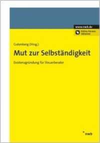Mut zur Selbständigkeit : Existenzgründung für Steuerberater. Online-Version Inklusive （1. Aufl. 2013. XXII, 485 S. 14.8 x 21 cm）
