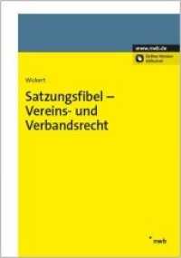 Satzungsfibel - Vereins- und Verbandsrecht, m. 1 Buch, m. 1 Beilage （Online-Version inklusive. 2014. XXV, 205 S. 14.8 x 21 cm）