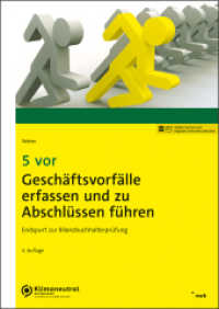 5 vor Geschäftsvorfälle erfassen und zu Abschlüssen führen : Endspurt zur Bilanzbuchhalterprüfung (NWB Bilanzbuchhalter) （4. Aufl. 2023. XVIII, 233 S. 297 mm）
